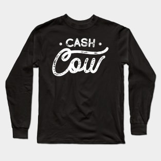 Cash Cow Long Sleeve T-Shirt